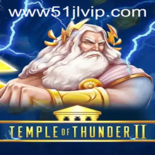 Temple of Thunder II: The New Era of 51JL PH Casino Gaming