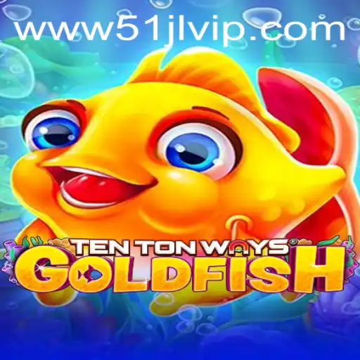 Exploring the Fascinating World of TenTonWaysGoldfish at 51JL PH Casino